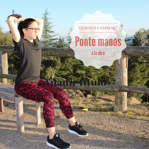 La motivacion que necesitas para el cambio en blog de fitness para mujeres